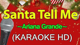 Santa Tell Me  Ariana Grande KARAOKE HD [upl. by Eisso]