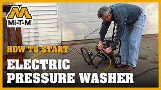 How To Start An Electric Pressure Washer  MiTM Corporation [upl. by Ardnosac]