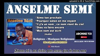 Anselme Semi  Aime ton prochain Audio [upl. by Reuven]