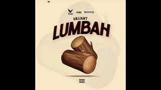 Valiant  Lumbah Official Audio [upl. by Kimmy]