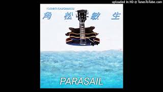 角松敏生「PARASAILTRIPPING DUB VERSION  TOSHIKI KADOMATSU [upl. by Oina]