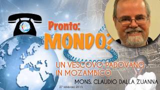 Pronto Mondo 1x03 Mons Claudio Dalla Zuanna – un vescovo padovano in Mozambico [upl. by Alba]