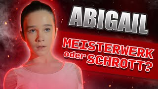 Ist dieser Horrorfilm ein Meisterwerk oder purer Schrott  Meinung zu Abigail [upl. by Elades818]