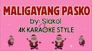 Maligayang Pasko by Siakol 4K KARAOKE STYLE [upl. by Jesse]