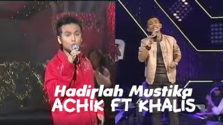 HADIRLAH MUSTIKA  Achik SPIN ft Khalis [upl. by Yengac]