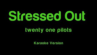 Stressed Out Twenty one Pilots  karaoke version [upl. by Amaras]