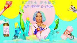 Tayla Parx  We Need To Talk Official Audio [upl. by Langer]