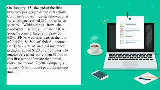 On January 15 the end of the first biweekly pay period of the year North Companys payroll registe [upl. by Affay6]