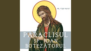 Paraclisul Sf Ioan Botezatorul [upl. by Inail]