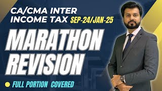 MARATHON REVISION 🔥 CACMA INTER INCOME TAX  SEP24JAN25  FULL PORTION  By CA Aarish Khan [upl. by Owades]