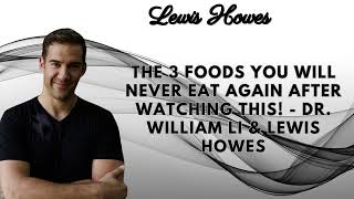 The 3 Foods You Will NEVER EAT AGAIN After Watching This Dr William Li amp Lewis Howes [upl. by Clerc]