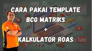 Cara Pakai Template BCG  Kalkulator ROAS [upl. by Lyall]