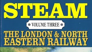 LONDON and NORTH EASTERN Railways Steam Vol3 [upl. by Koller]