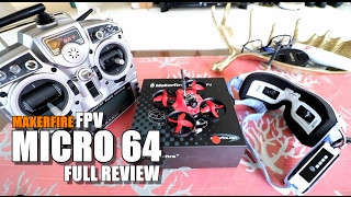 MAKERFIRE MICRO 64 FPV  Full Review  Unbox Inspection FlightCrash Test Pros amp Cons [upl. by Nera]