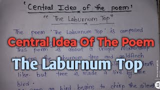 The Laburnum Top  Central Idea Of the Poem The Laburnum Top The Laburnum Top in Hindi Class 11th [upl. by Yenruoj]