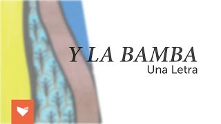 Y La Bamba  Una Letra [upl. by Rudie564]