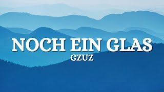 Gzuz  Noch ein Glas Lyrics [upl. by Hplar]