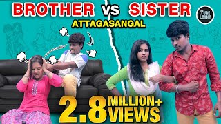 Brother Sister Attagasangal  Brother Sister Sothanaigal  Tubelight [upl. by Ardnued321]