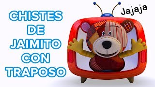 Chistes cortos con Traposo  Los mejores chistes de Jaimito para niños 😆 [upl. by Seumas]