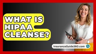 What Is HIPAA Cleanse  InsuranceGuide360com [upl. by Latsyek]