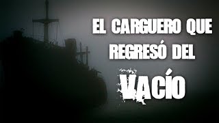 El carguero que regresó del vacío [upl. by Corvese]