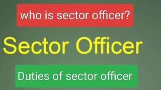 Responsibilities of sector officer [upl. by Annoiek]