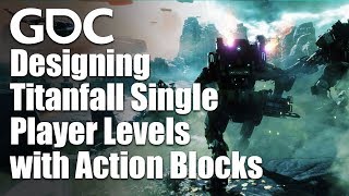 Designing Unforgettable Titanfall Single Player Levels with Action Blocks [upl. by Nedearb768]