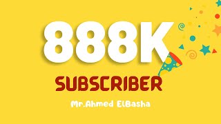 شكرا 888 الف مشترك   MrAhmed ElBasha [upl. by Sinoda]