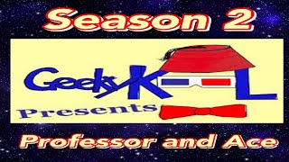 Geeky KOOL Presents The Professor and Ace Season 2 Ep 16 [upl. by Rozina725]