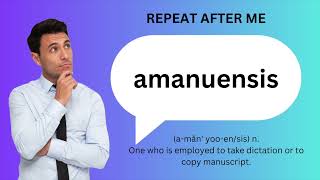 How to SAY and USE AMANUENSIS [upl. by Esoranna]