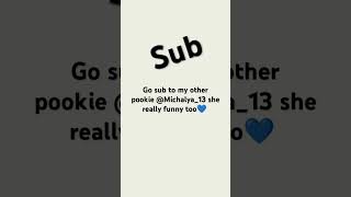 Go sub to Michayla13 [upl. by Solberg]