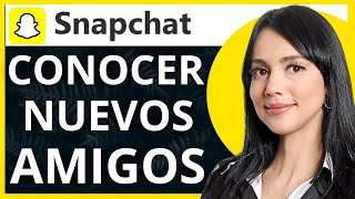 Como Usar Snapchat Para Conocer Personas 2024 [upl. by Young945]