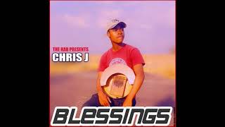 Chris J  Blessings [upl. by Lotsirb]