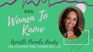 AKA WOMEN TO KNOW 💚💖💚 Apostle Pamela Scott Hardy Eagles International Training Institute EITI [upl. by Colby]