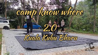 Camp Know Where 20 Kuala Kubu Bharu [upl. by Bolitho]