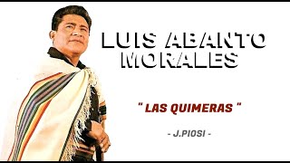 Luis Abanto Morales  Las Quimeras  HD [upl. by Steinke]