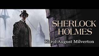 Artur Conan Doyle  quotSherlock Holmes i Karol August Milvertonquot audiobook [upl. by Yebba]