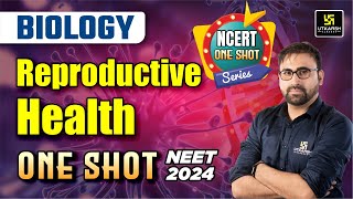 NEET 2024  Reproductive Health  Biology  Detailed One Shot Class By Nahata Sir [upl. by Sang]