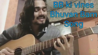 62  Bhuvan Bam Song  BB ki Vines [upl. by Eimorej164]