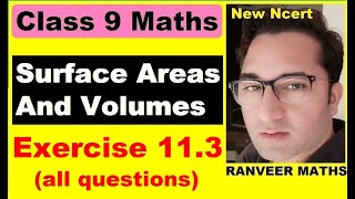 Class 9 Maths  Ex113 Surface Areas And Volumes  NEW NCERT  Ranveer Maths 9 [upl. by Ygiaf242]