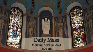 2024 04 22 Daily Mass  Monday of the Fourth Week of Easter [upl. by Donielle]