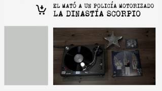 ÉL MATÓ A UN POLICÍA MOTORIZADO  quotLa Dinastía Scorpioquot FULL ÁLBUM AUDIO OFICIAL [upl. by Inail]