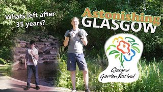 The Garden festival then and now Astonishing Glasgow Ep39 [upl. by Delphinia387]