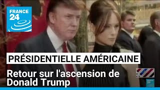 Présidentielle américaine  retour sur lascension de Donald Trump • FRANCE 24 [upl. by Alben232]