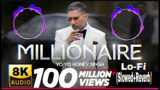 8K MILLIONARE honey singh SlowedReverb [upl. by Letsyrk]