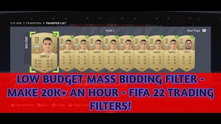 FIFA 22 TRADING TIPS  LOW BUDGET MASS BIDDING FILTER  MAKE 20K AN HOUR  FIFA 22 TRADING FILTERS [upl. by Yorke]