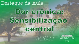 Sabe o que é quotsensibilização centralquot na dor crônica  Destaque da aula na USP [upl. by Denby]