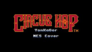 YonKaGor  Circus Hop NES Cover [upl. by Tades508]