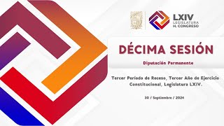 X Sesión  DP  30Sep2024  Tercer Período Receso Tercer Año  Legislatura LXIV [upl. by Ahsimat]