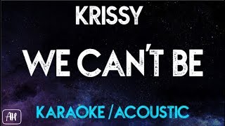 Krissy Villongco  We Cant Be KaraokeAcoustic Instrumental [upl. by Ashlen148]